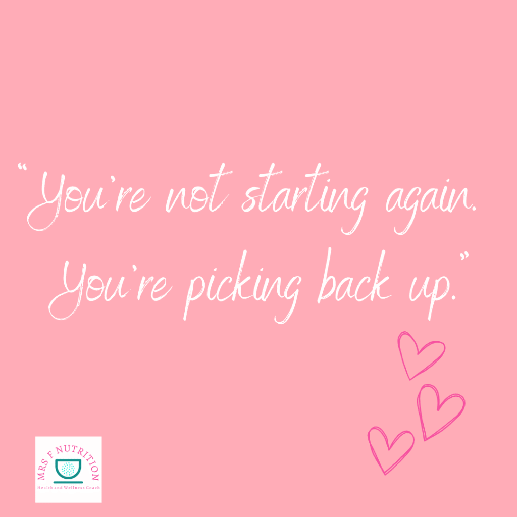 Healthy eating motivational quote on pink  background - "you're not starting again. You're picking back up"